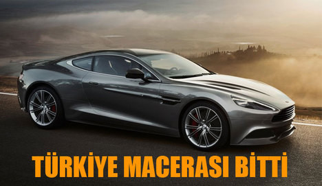 Aston Martin Türkiye'den çıktı