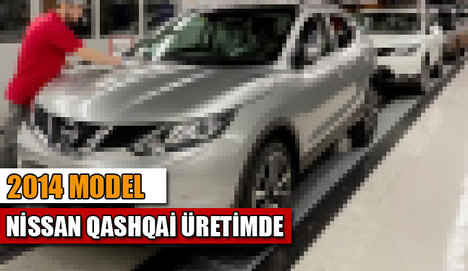 2014 Nissan Qashqai üretimde!
